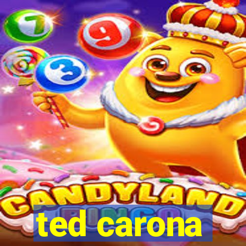 ted carona